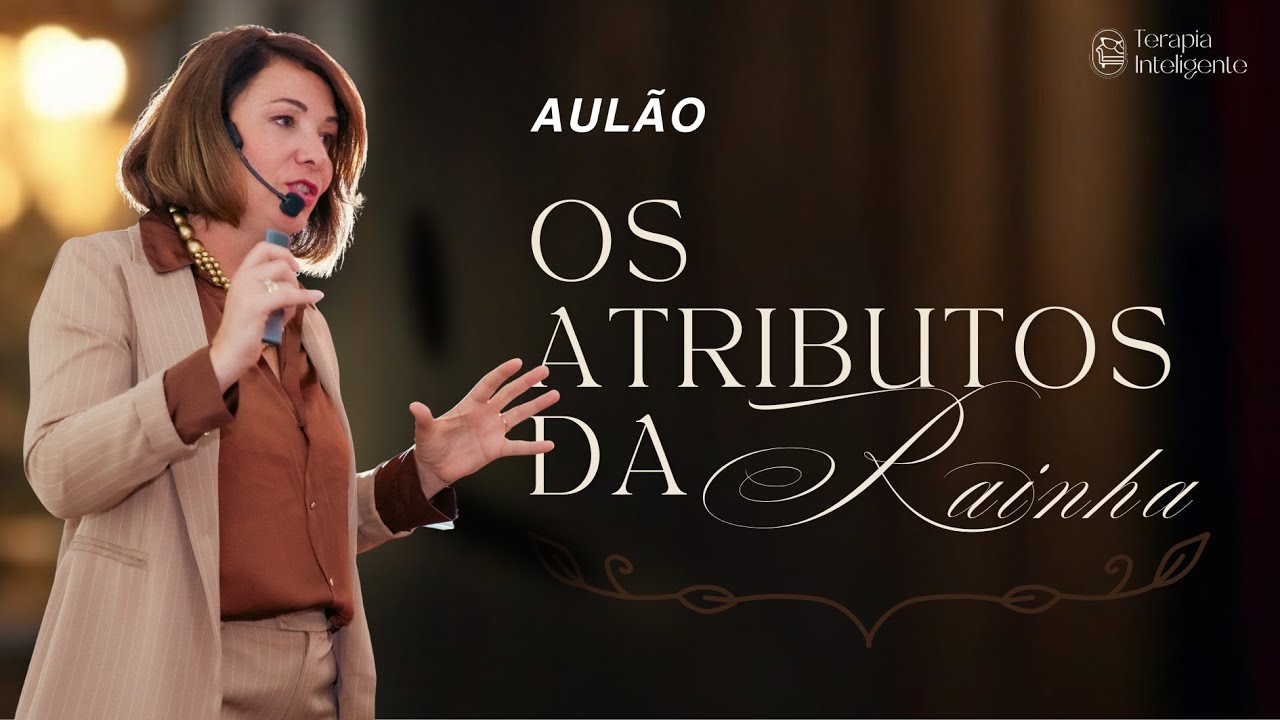 Aulão Os Atributos da Rainha | Terapia Inteligente