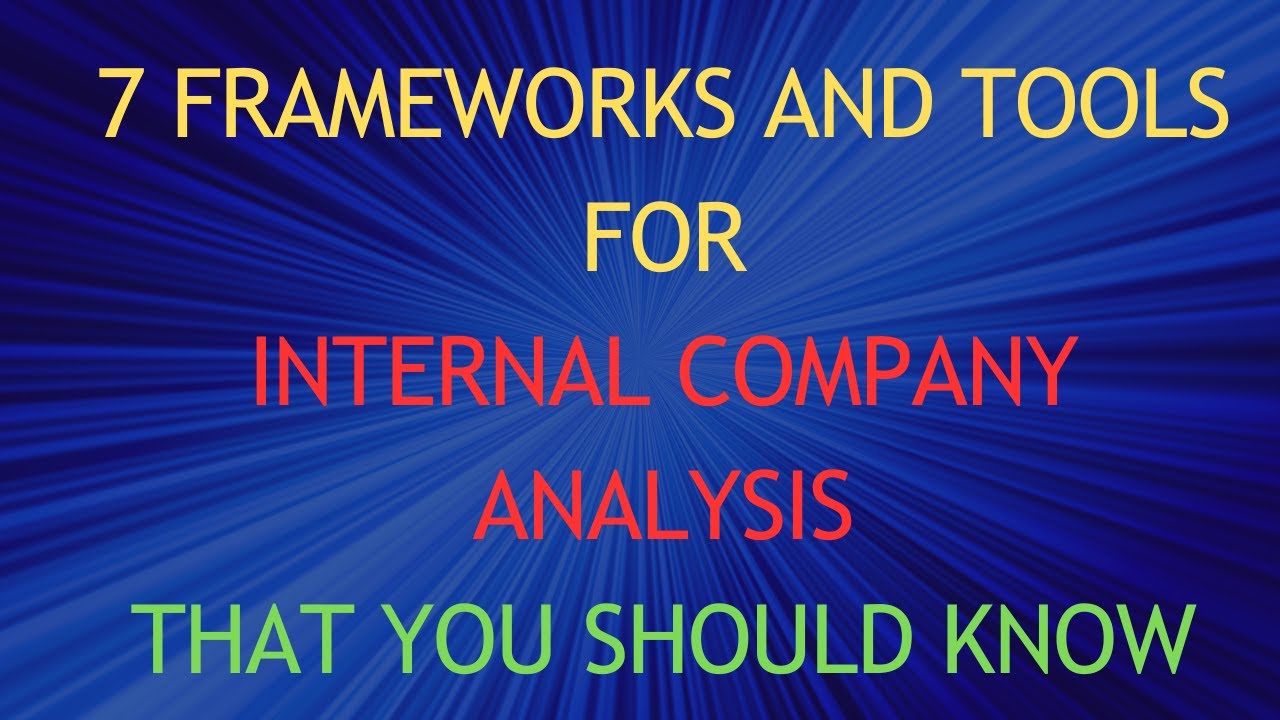 7 Frameworks and Tools for Internal Company Analysis that You Should Know