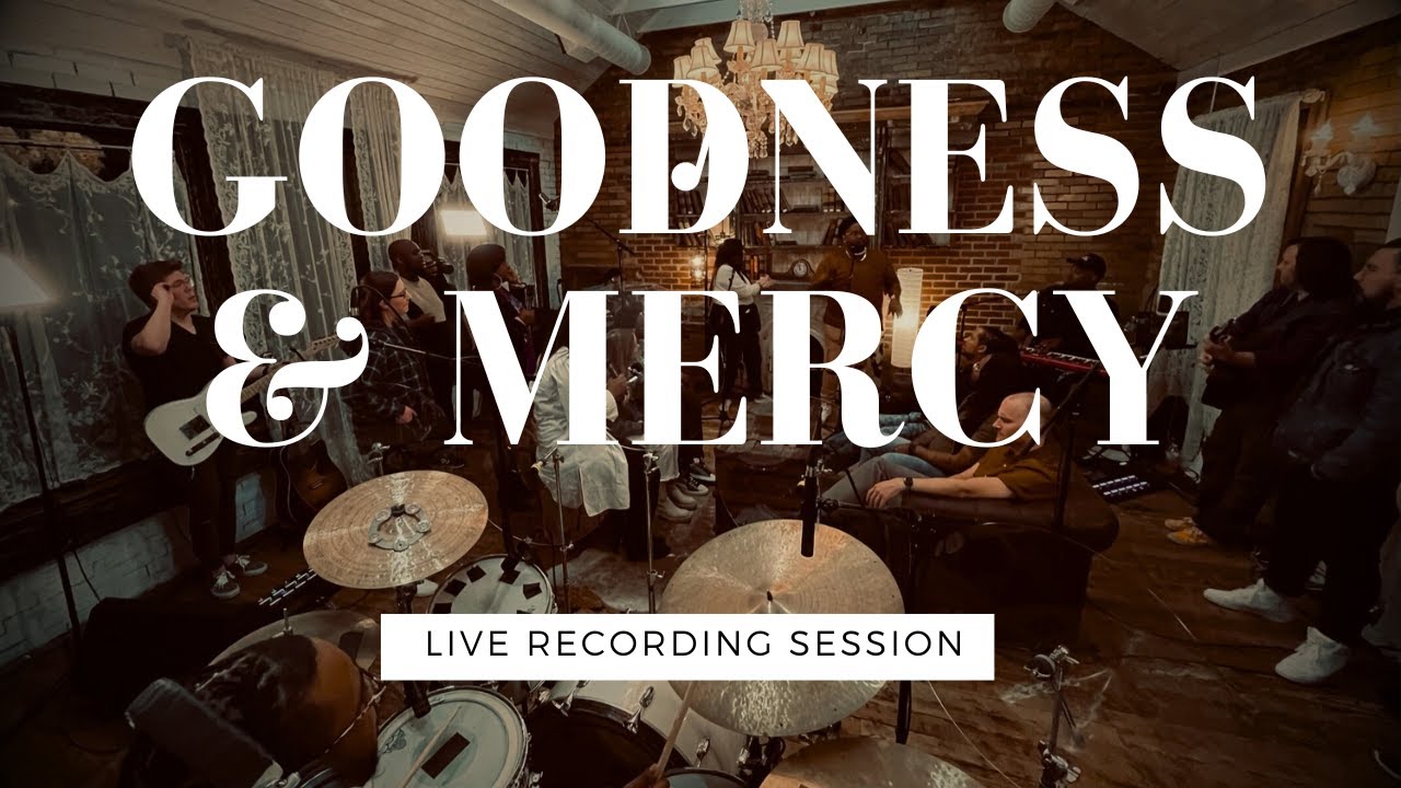 Goodness And Mercy (Full Live Recording Session) | Cross Worship