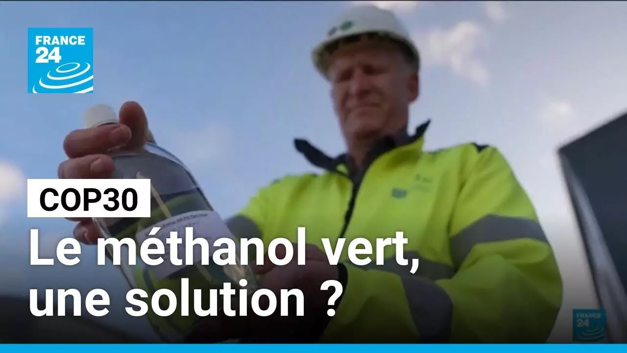 COP30 : le m&eacute;thanol vert, une solution contre les &eacute;nergies fossiles ? &bull; FRANCE 24
