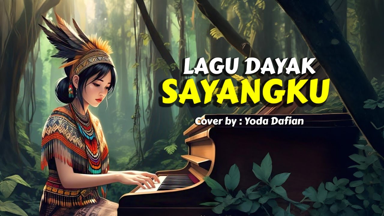 Sayangku | Piano | Lagu Dayak | cover terbaru 2025