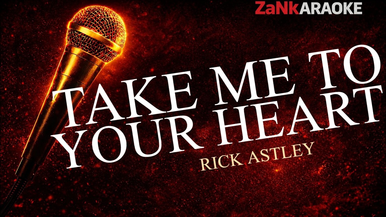 TAKE ME TO YOUR HEART - Rick Astley (Karaoke Version) 🎤 High Quality Instrumental Lyrics