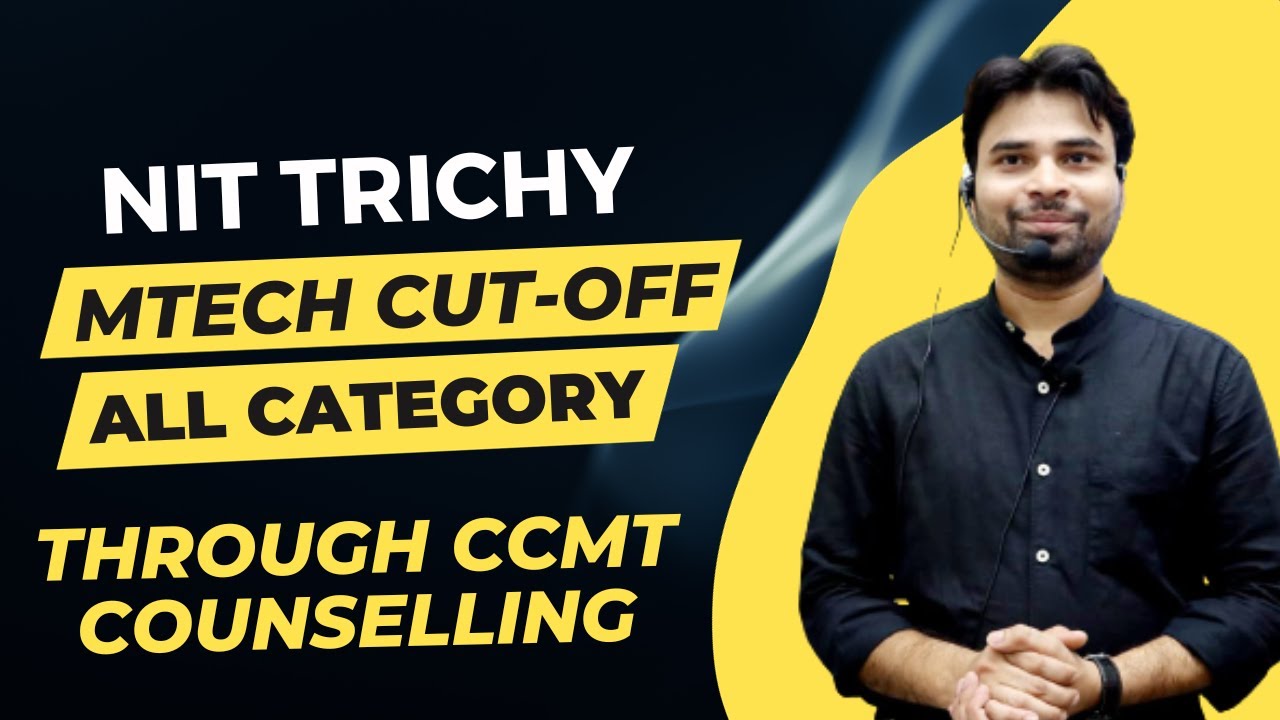 CCMT COUNSELLING 2024 | NIT TRICHY MTECH CUT-OFF | ALL CATEGORY