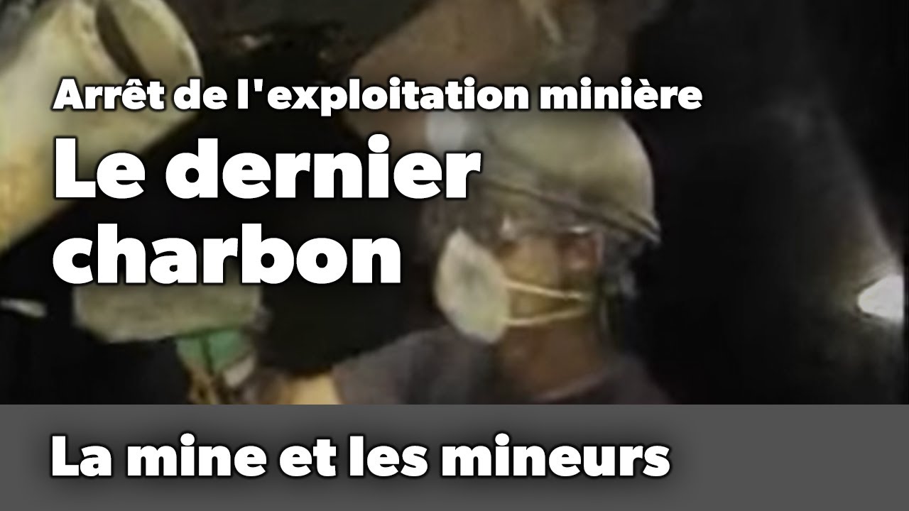Arrêt de l'exploitation minière à Merlebach - Le dernier charbon