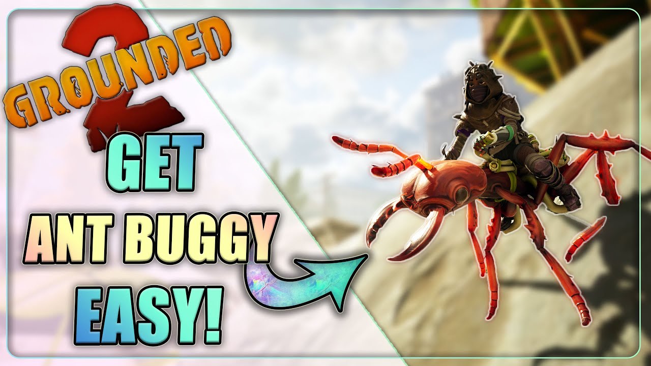 Grounded 2 Get Your First Mount || Ant Buggy Guide