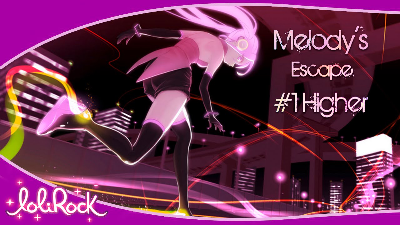 [Melody's Escape #1] Lolirock - Higher