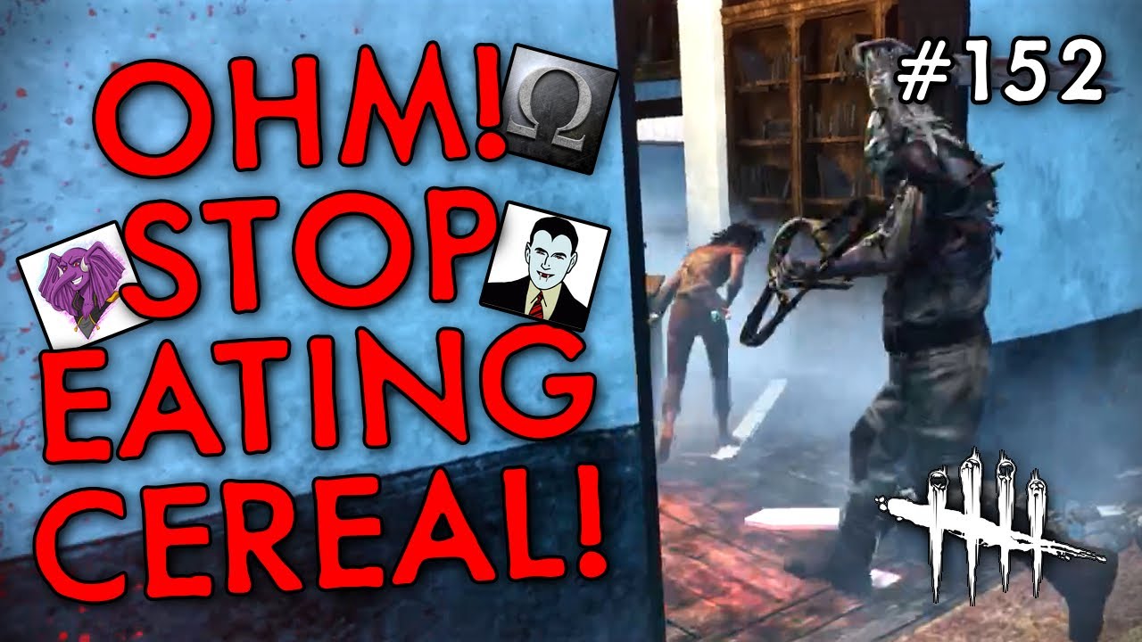 OHM! STOP EATING CEREAL! (Dead By Daylight #152) Ft. Ohm, Gorilla, and Swag