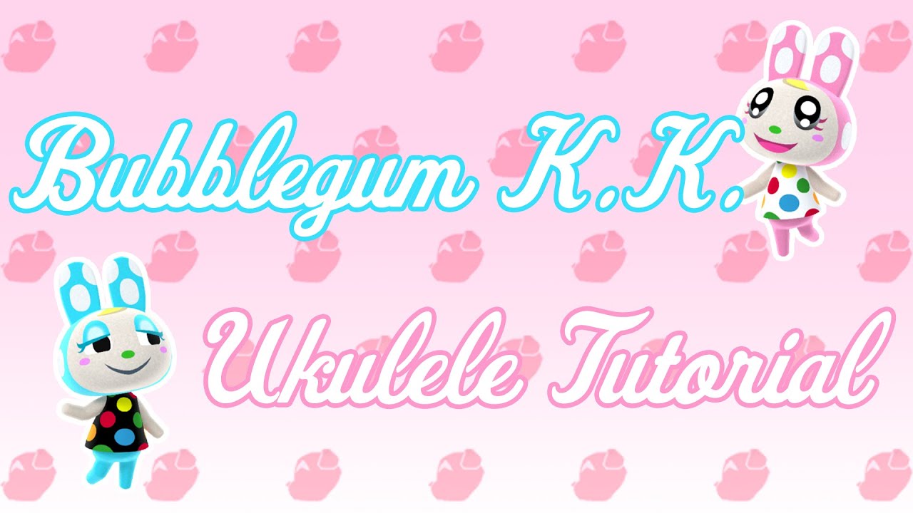 Bubblegum KK - Ukulele Tutorial