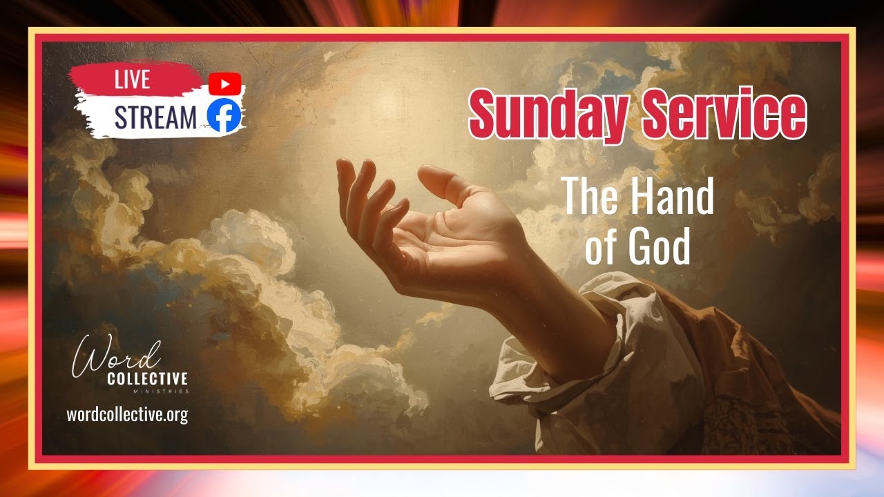 The Hand of God | 22 Feb | Word Collective Ministries
