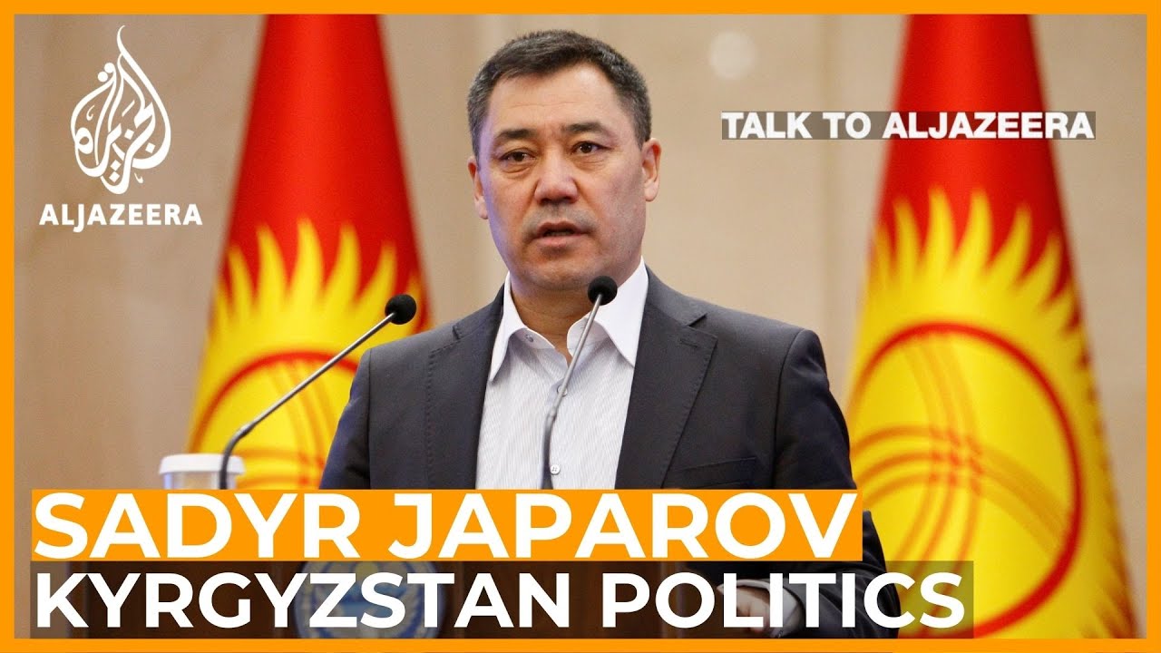 Sadyr Japarov: Kyrgyzstan needs to change 'political culture' | Talk to Al Jazeera