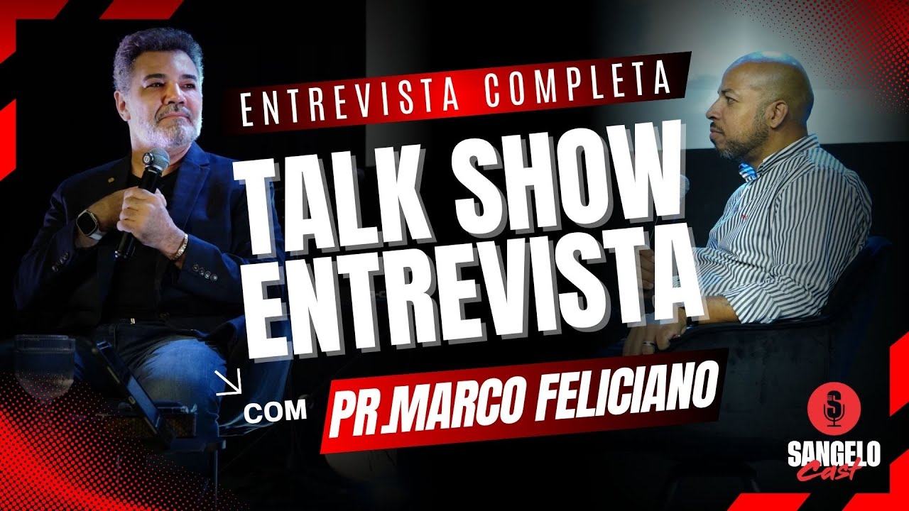 🔴 ENTREVISTA COM Pr. MARCO FELICIANO | SANGELO TALK SHOW 🔴