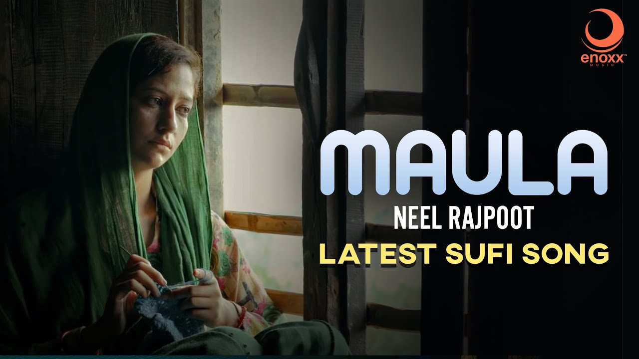 Maula - Neel Rajpoot | Tanu & Kapil Sharma | Hindi Sufi Song | Enoxx Muzic