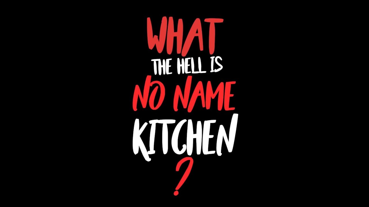 What (the hell) is No Name Kitchen?