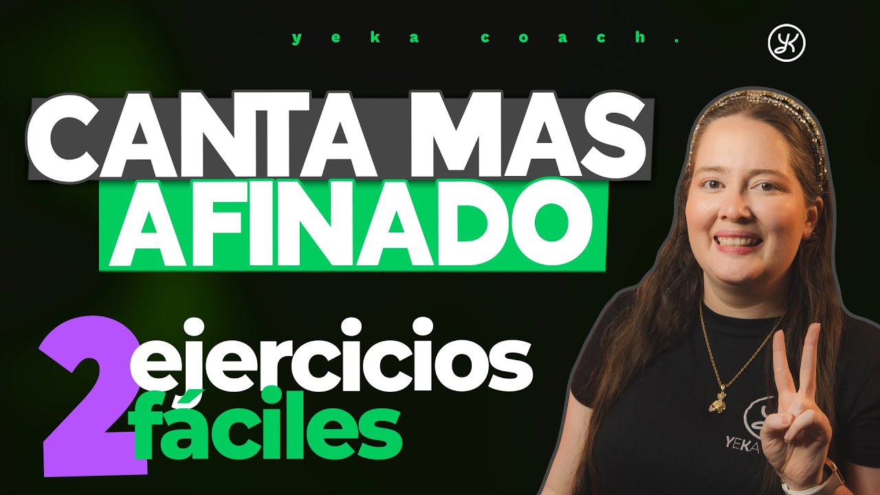 DOS EJERCICIOS PARA CANTAR M&Aacute;S AFINADO | EJERCICIOS PARA CANTAR BIEN | YEKA COACH