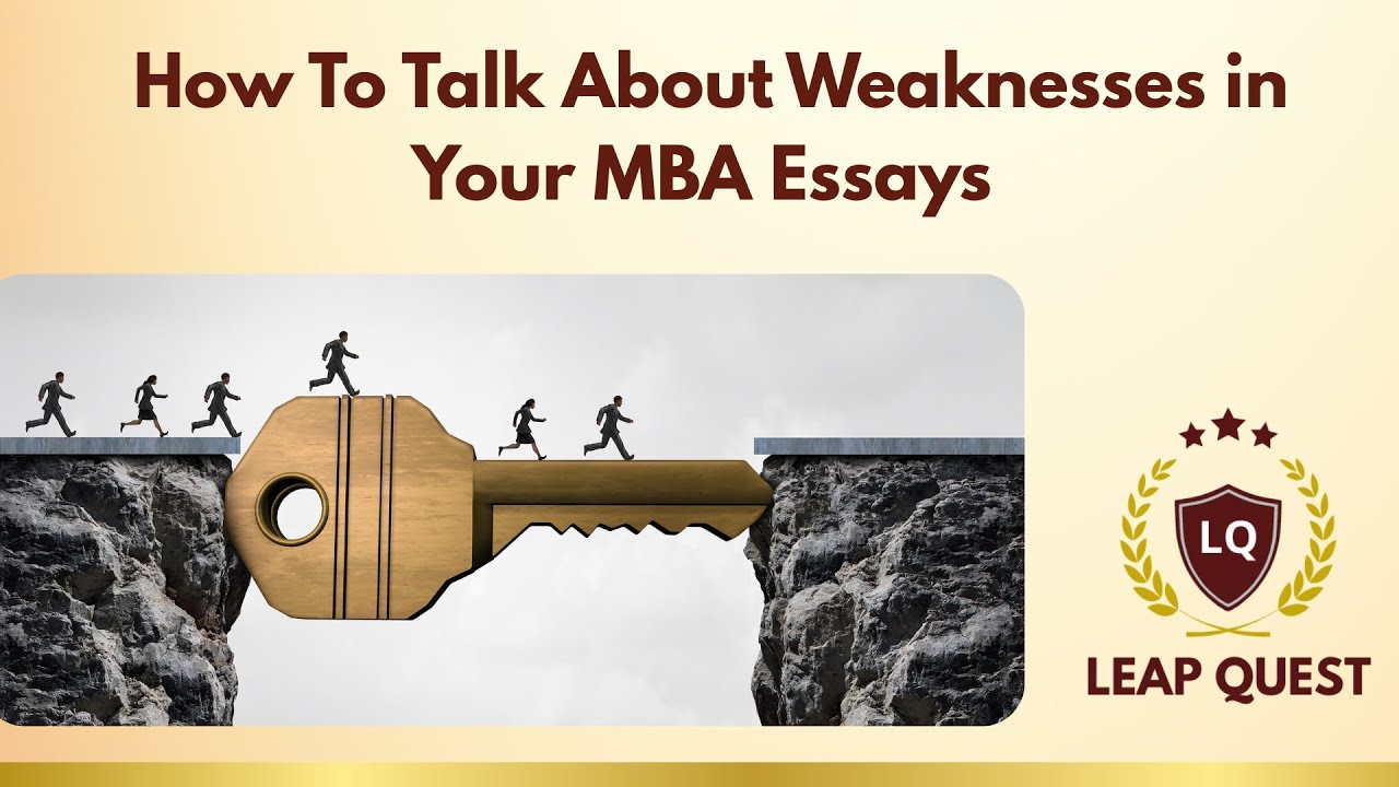 How To Talk About Weaknesses in Your MBA Essays