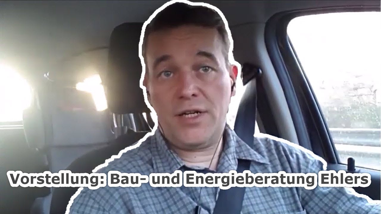 Nr. 001 Video | Über *15 Jahre* Gebäudeenergieberater | Vorstellung: Bau- und Energieberatung Ehlers