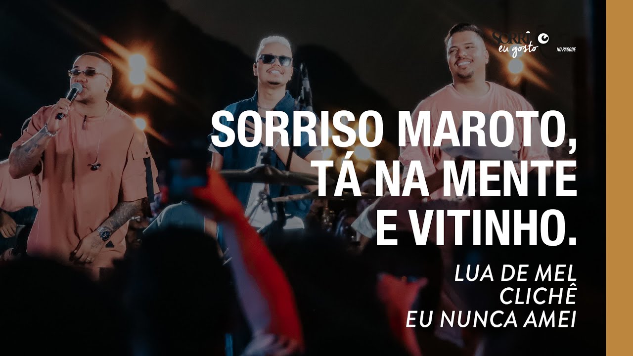 Lua De Mel/Clichê/Eu Nunca Amei - Sorriso Maroto, Tá Na Mente, Vitinho (Sorriso Eu Gosto No Pagode)