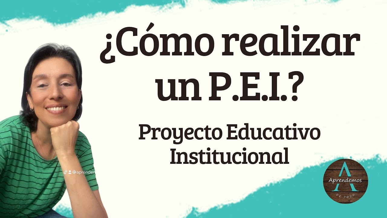 ¿Cómo realizar un Proyecto Educativo Institucional? o P.E.I. - Pedagogía #Pedagogía