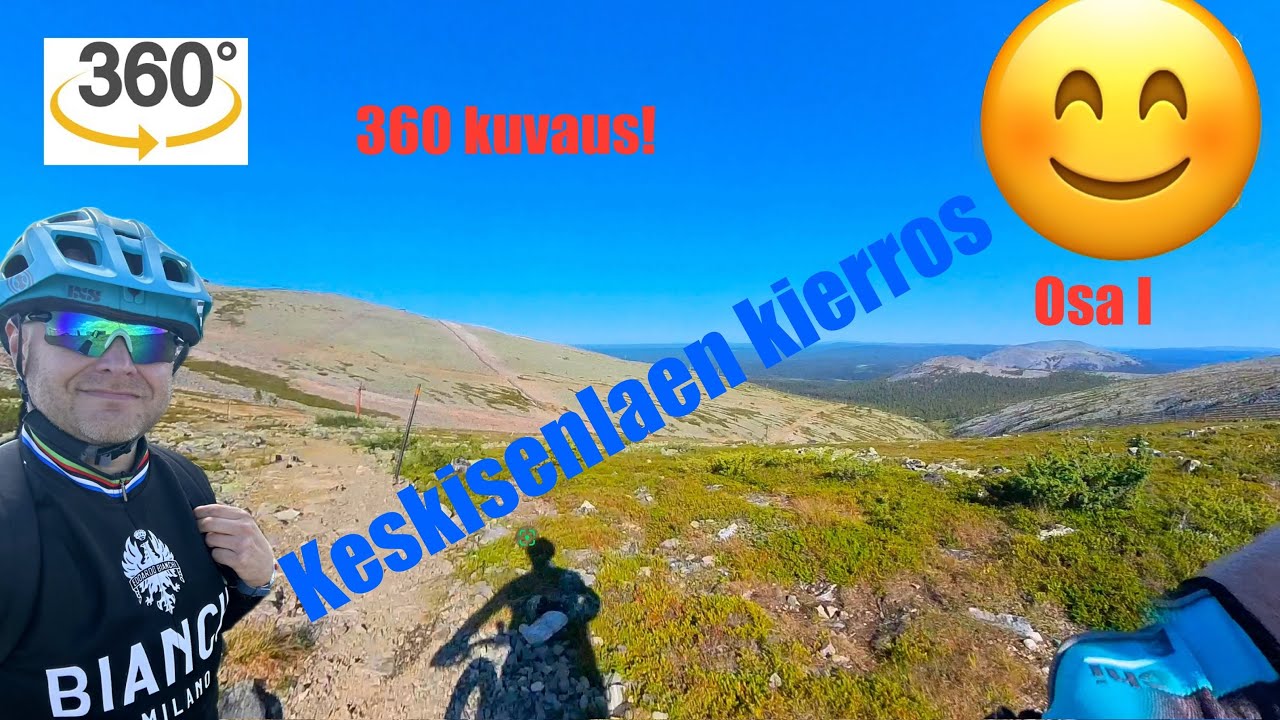 PYÖRÄILY | 360 video, Ylläs | Keskisenlaen kierros Part I, 7.8.2024