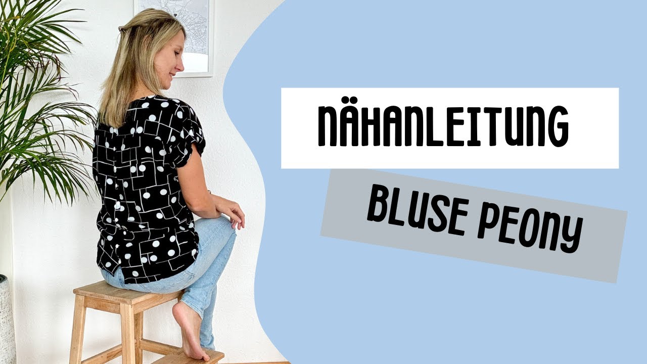 Nähanleitung Bluse PEONY | Rundhalsausschnitt & Knopfleiste | Einfach Schritt-für-Schritt | Anfänger