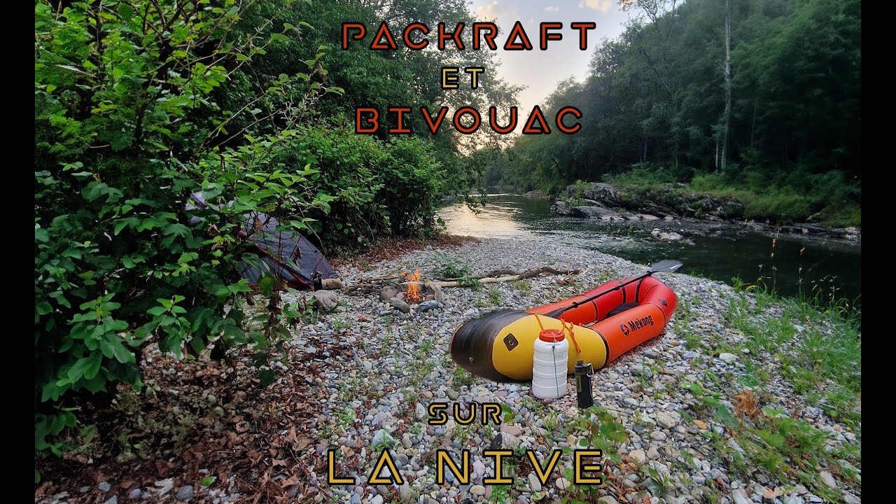 PACKRAFT et bivouac au Pays Basque - LA NIVE