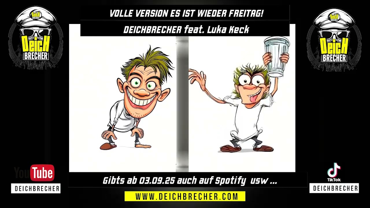 Heut ist wieder FREITAG! (VOLLE VERSION)BY DEICHBRECHER (feat. Luka Keck)
