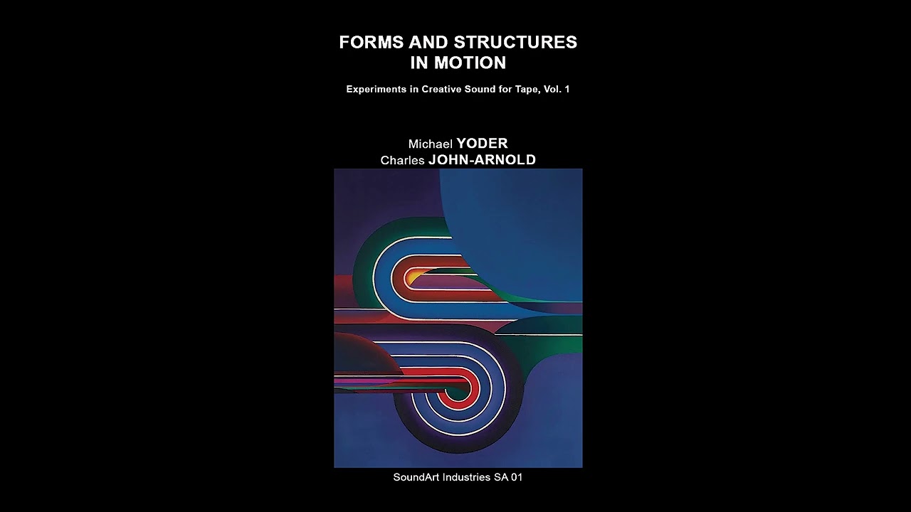 Forms and Structures in Motion: Experiments in Creative Sound for Tape, Vol. 1 (Cassette 2024)
