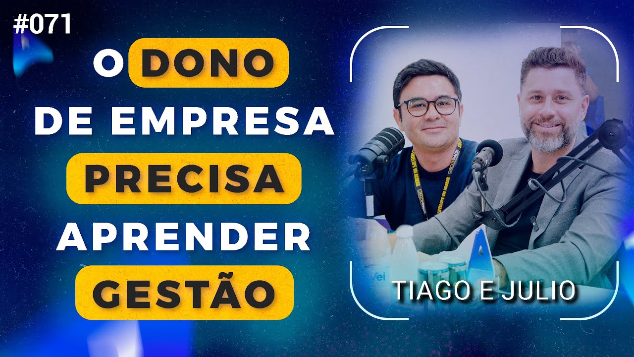 Estratégia de GESTÃO Que TODO Empresário Deve Saber - Tiago e Julio | Avantpro Cast#71