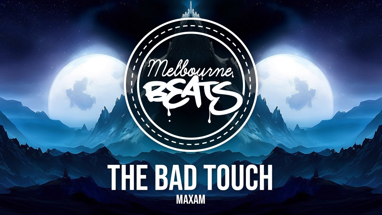 MAXAM - The Bad Touch