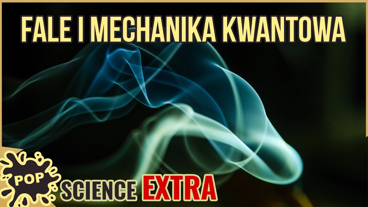 Wszechświat to fala prawdopodobieństwa? Kwantowa natura materii - POP Science #55 Extra
