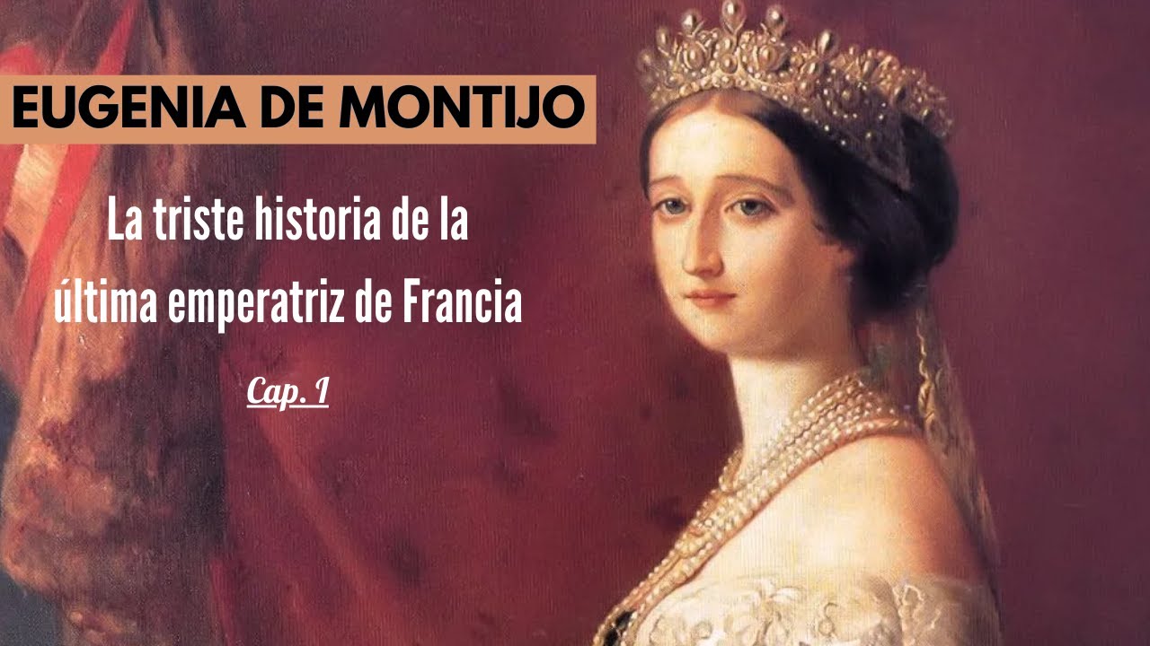 EUGENIA DE MONTIJO - La MUJER m&aacute;s IMPORTANTE del SIGLO XIX PODCAST DOCUMENTAL HISTORIA
