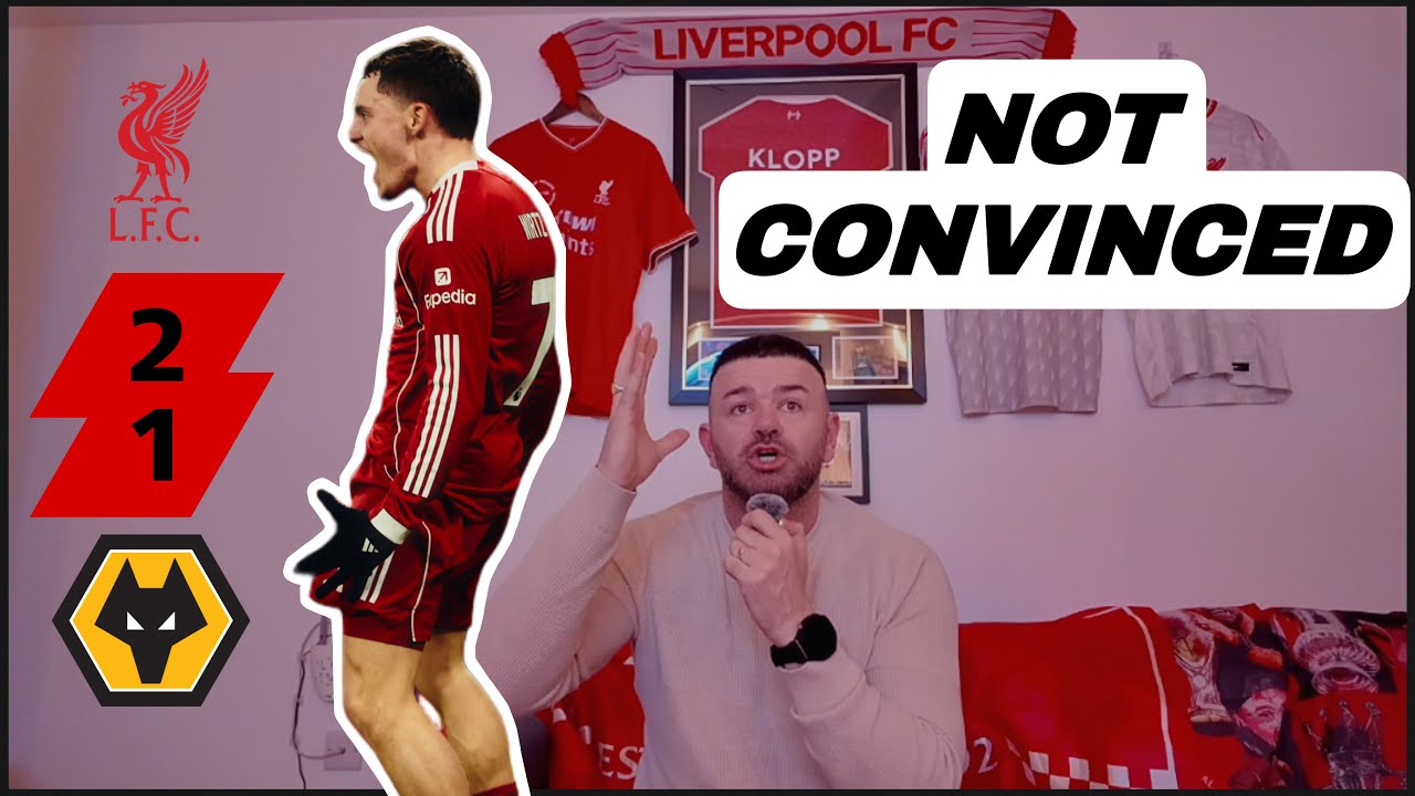 Liverpool Win Again… But I’m Still Not Convinced
