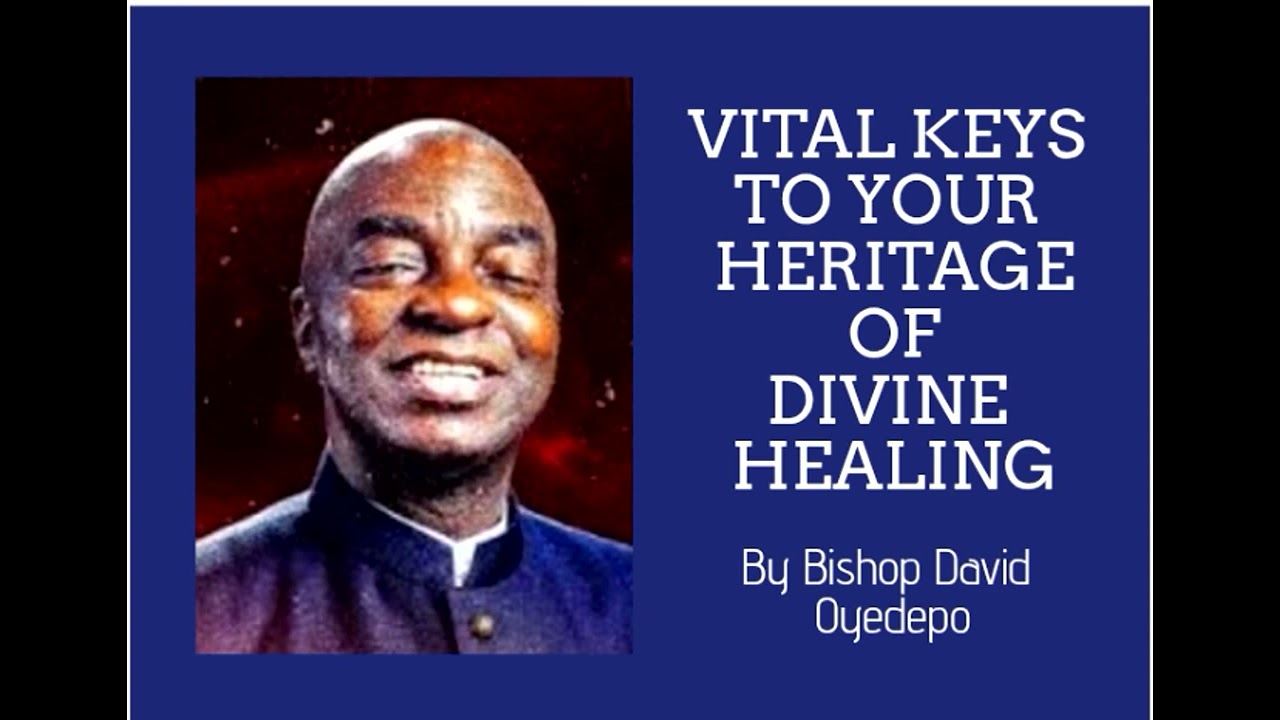 VITAL KEYS TO YOUR HERITAGE OF DIVINE HEALING_Bishop David Oyedepo 