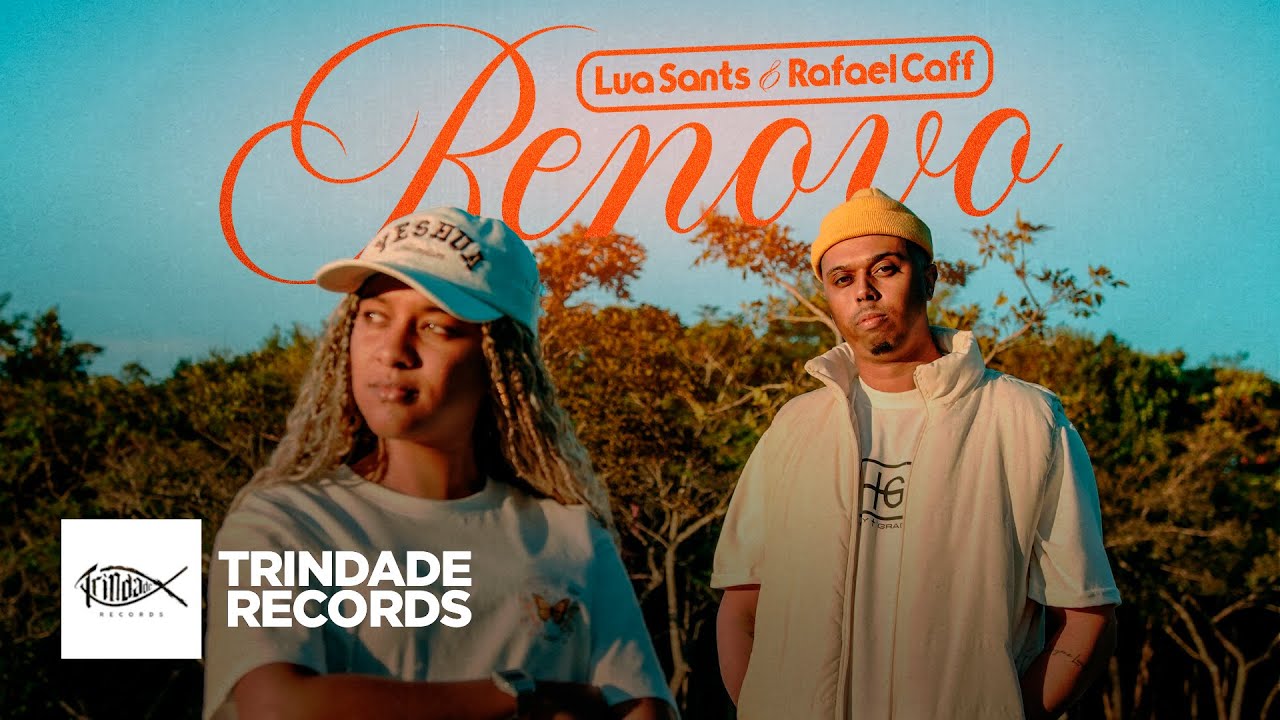Lua Sants & Rafael Caff | Renovo | Trindade Records | (Vídeo Oficial)