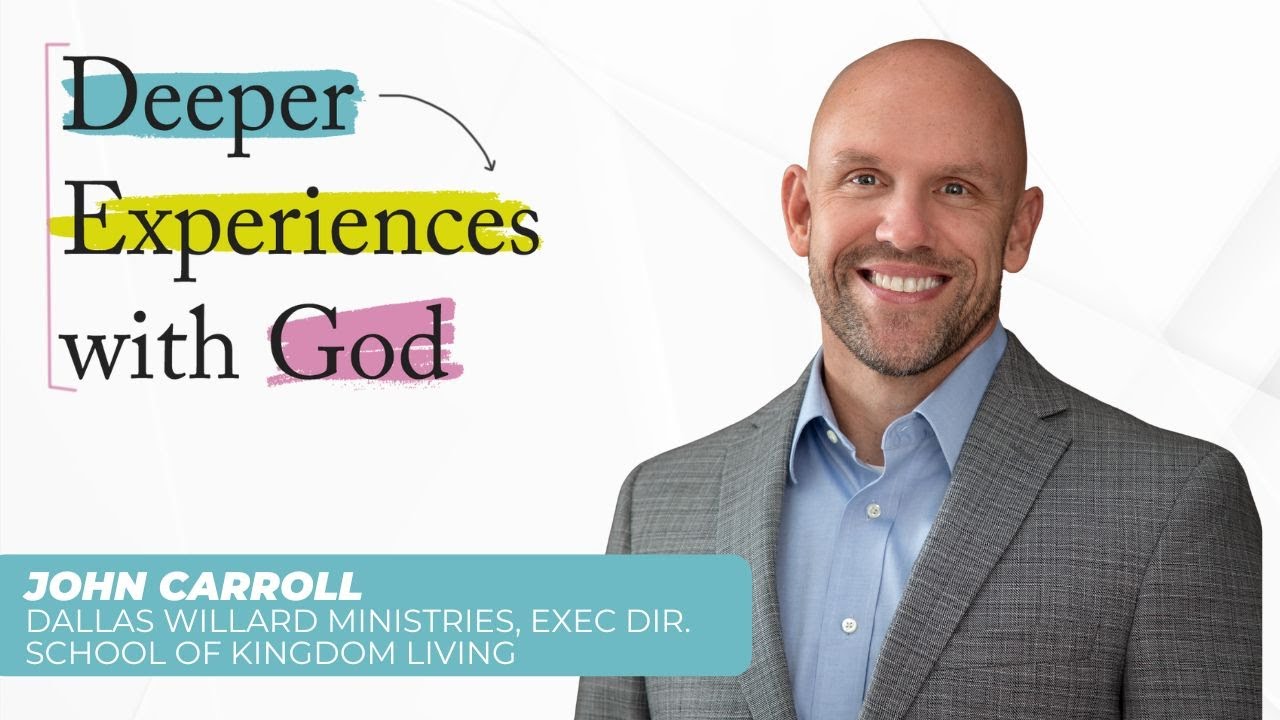 Embracing the Discipline of Play: Insights with John Carroll - Deeper Experiences with God - Ep 9