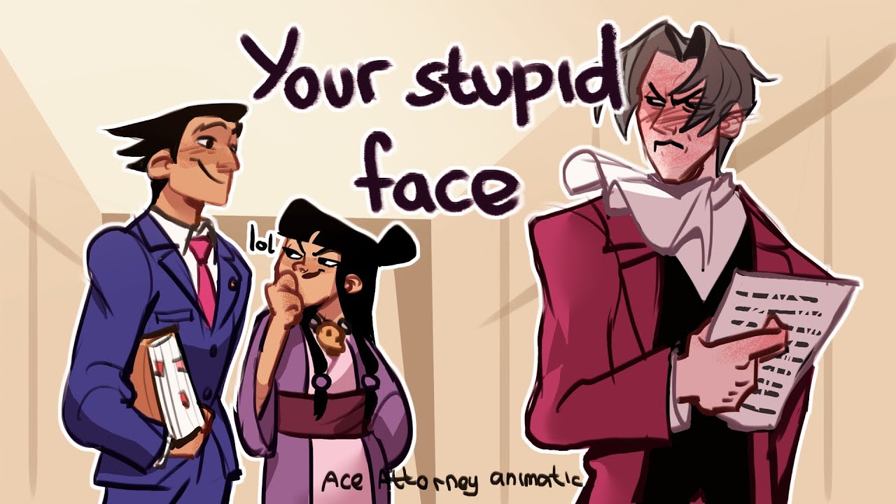 Your Stupid Face [Narumitsu] Ace Attorney animatic