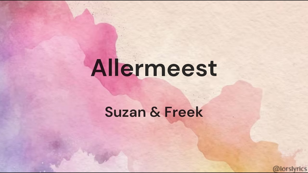 Allermeest ‐ Suzan & Freek LYRICS/SONGTEKST