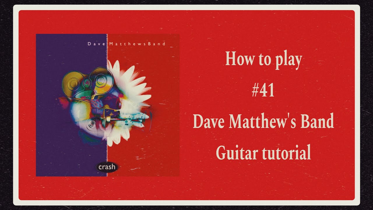 How to play -#41- By Dave Matthew’s Band guitar tutorial 
