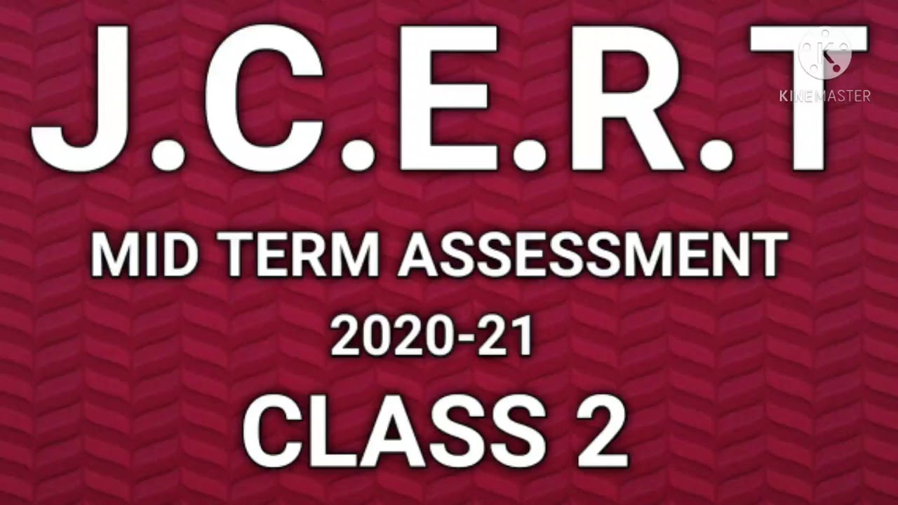 J.C.E.R.T MID TERM ASSESSMENT 2020-21, CLASS-2