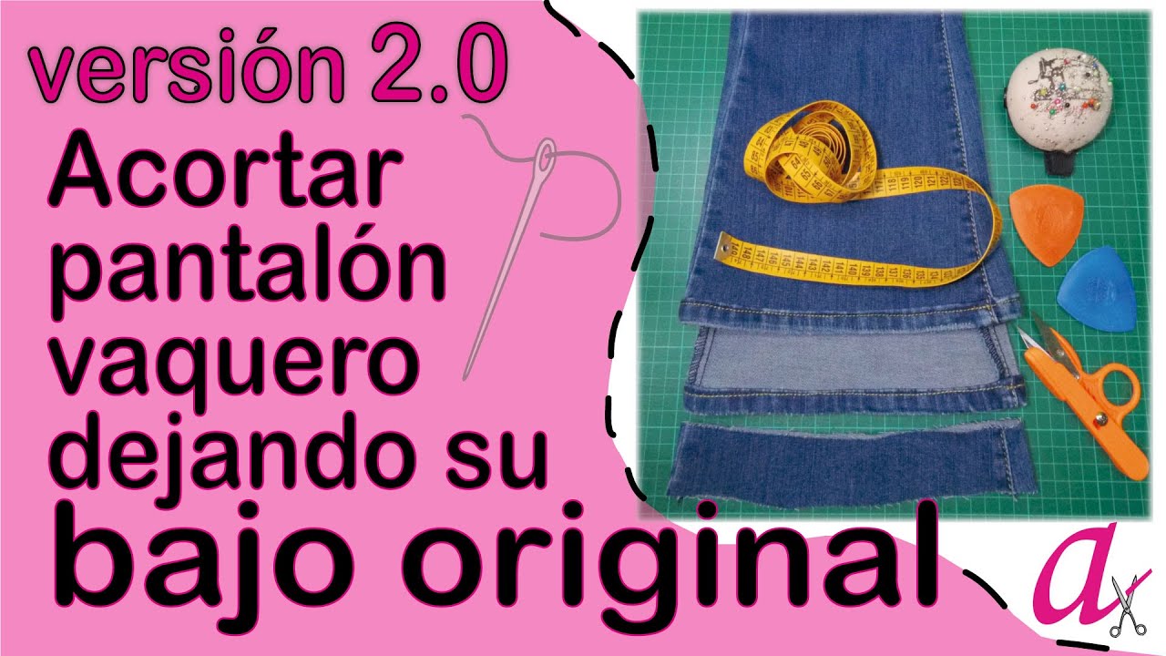 Acortar un pantalón vaquero dejando su bajo original. Versión 2.0