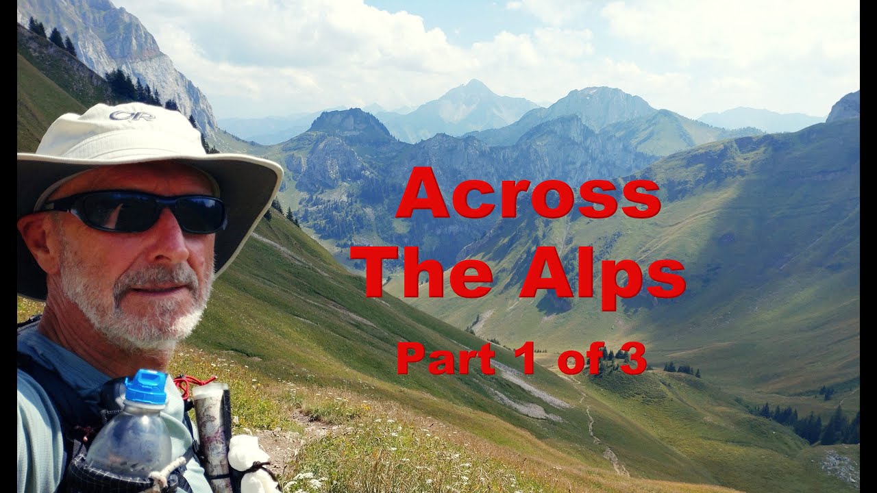 Across The Alps Backpacking Adventure 700km GR5, 55, 52 Part 1 of 3 Haute Savoie Mont Blanc