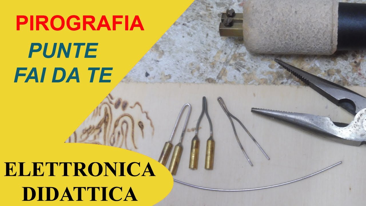 Pirografia punte per pirografo come modificare quelle già fatte e come costruirne di nuove.