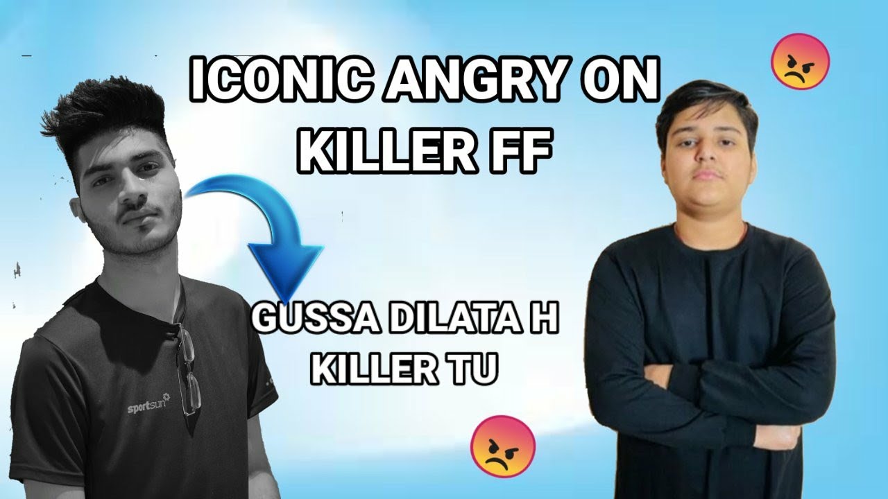 @Iconic ANGRY ON @KILLER FF ON LIVE|| RAGE MOMENT 😠