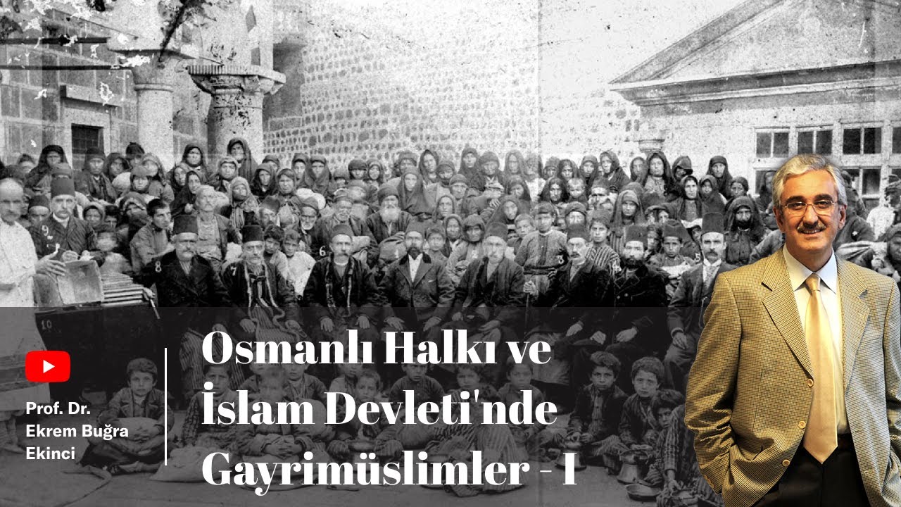 Osmanlı Halkı ve İslam Devleti'nde Gayrimüslimler I