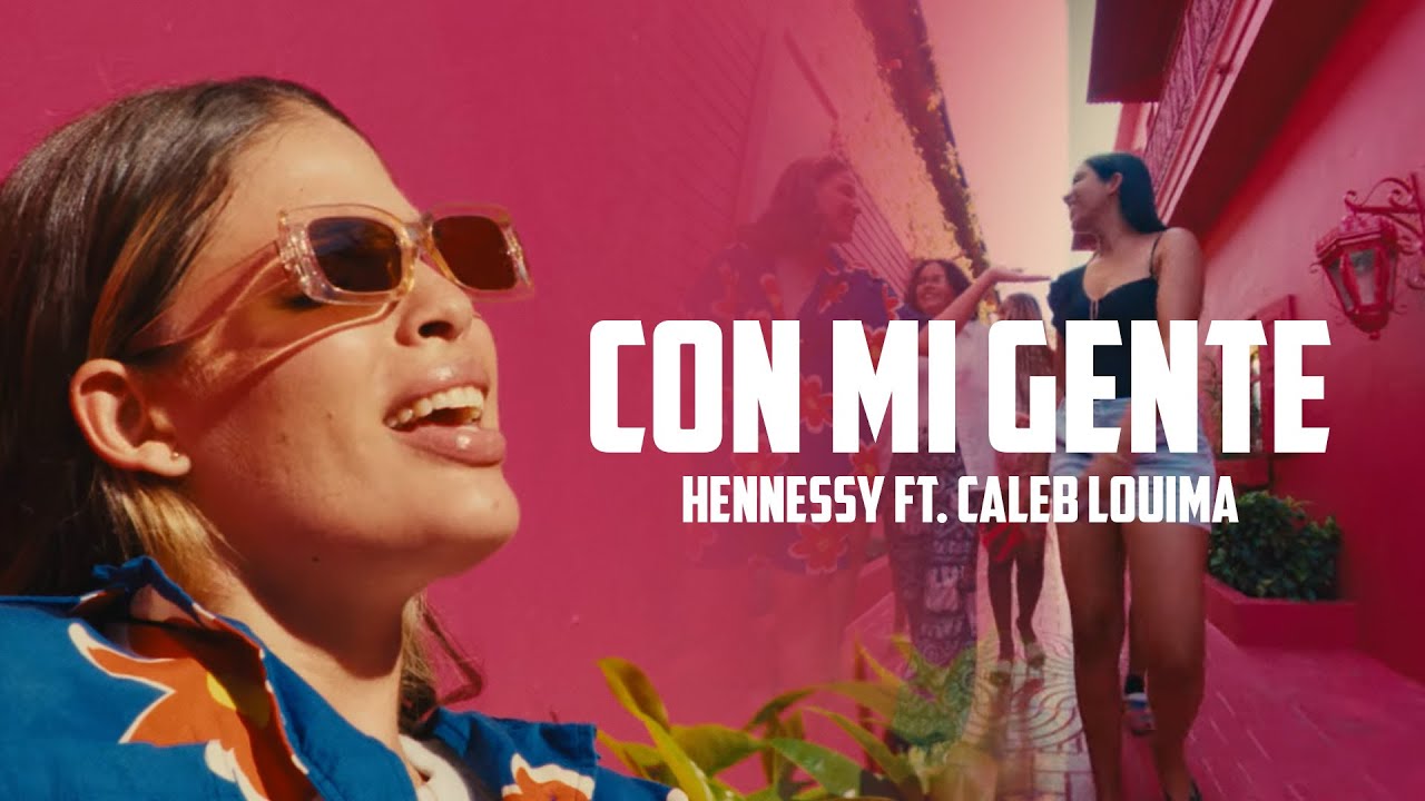 Hennessy - Con Mi Gente Ft. @CalebLouima-Music  (Video Oficial)