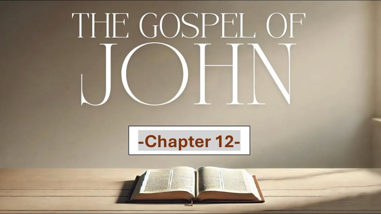 John 12:1-43 (“But for this purpose I came to this hour. Father, glorify Your name.”)
