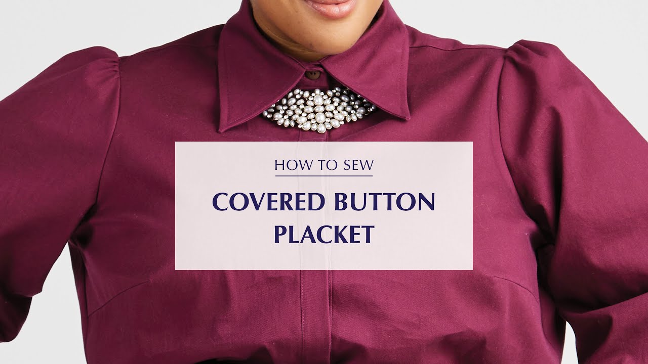 How to sew a covered button placket