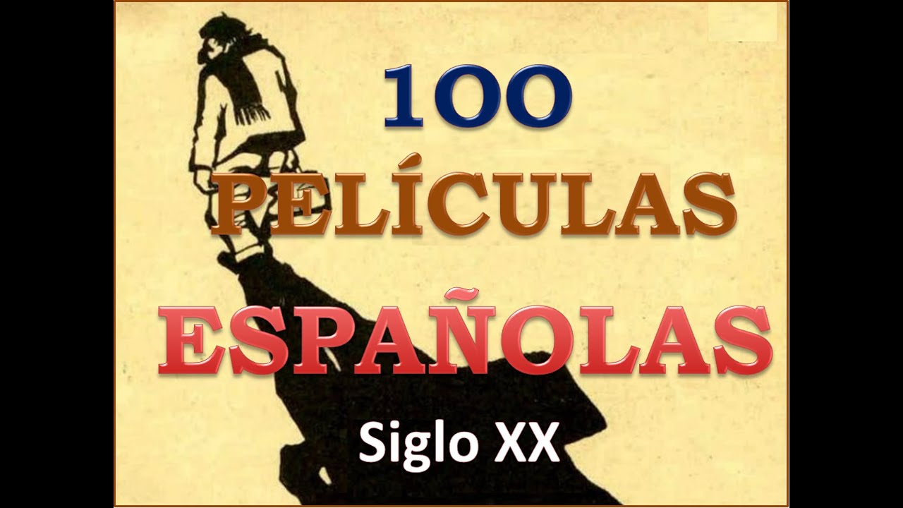 100 PELICULAS ESPAÑOLAS