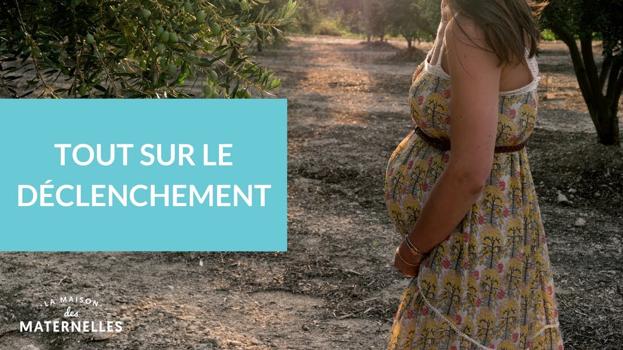 Tout sur le déclenchement - La Maison des maternelles 