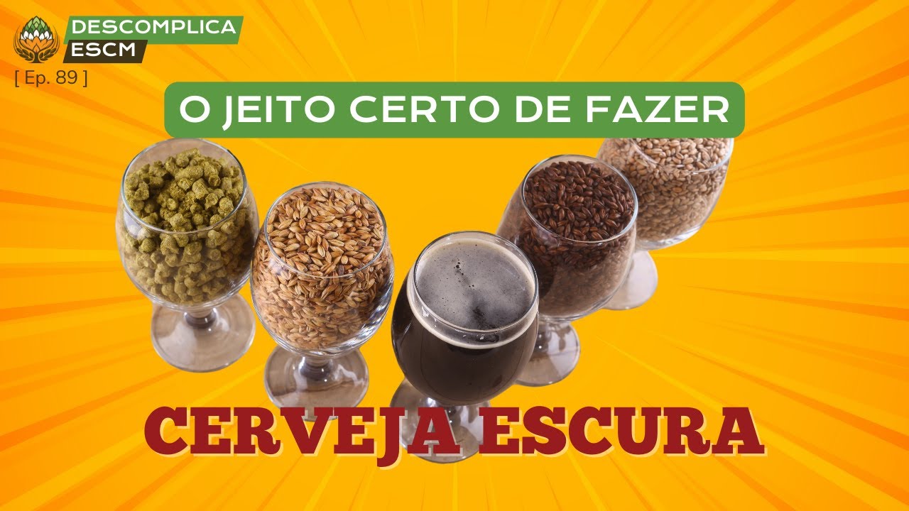 O jeito certo de fazer cerveja escura | Descomplica ESCM [Ep. 089]